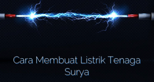 Cara Membuat Listrik Tenaga Surya