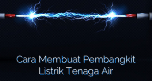 Cara Membuat Pembangkit Listrik Tenaga Air