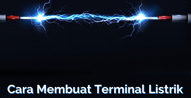 Cara Membuat Terminal Listrik