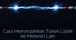 Cara Memindahkan Token Listrik ke Meteran Lain