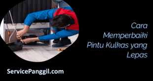 Cara Memperbaiki Pintu Kulkas yang Lepas