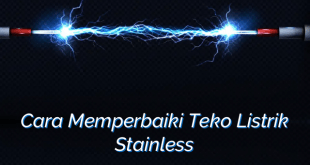 Cara Memperbaiki Teko Listrik Stainless