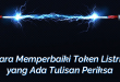 Cara Memperbaiki Token Listrik yang Ada Tulisan Periksa