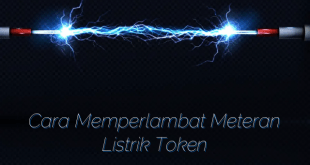 Cara Memperlambat Meteran Listrik Token