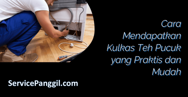 Cara Mendapatkan Kulkas Teh Pucuk yang Praktis dan Mudah