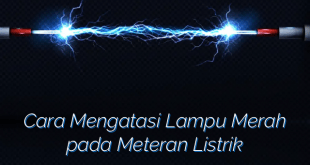 Cara Mengatasi Lampu Merah pada Meteran Listrik