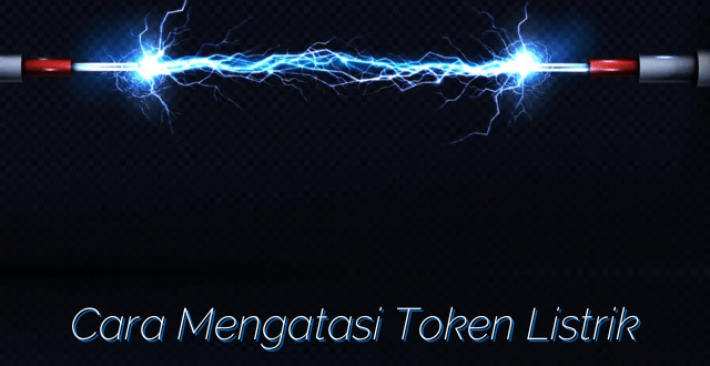 Cara Mengatasi Token Listrik