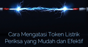 Cara Mengatasi Token Listrik Periksa yang Mudah dan Efektif