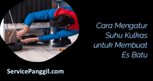 Cara Mengatur Suhu Kulkas untuk Membuat Es Batu