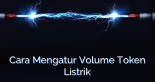 Cara Mengatur Volume Token Listrik