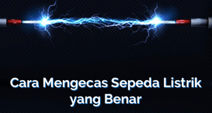 Cara Mengecas Sepeda Listrik yang Benar