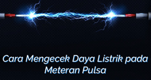 Cara Mengecek Daya Listrik pada Meteran Pulsa