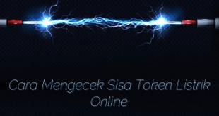 Cara Mengecek Sisa Token Listrik Online