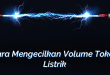 Cara Mengecilkan Volume Token Listrik