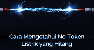 Cara Mengetahui No Token Listrik yang Hilang