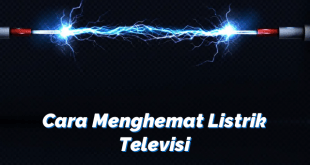 Cara Menghemat Listrik Televisi