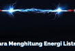 Cara Menghitung Energi Listrik