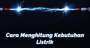 Cara Menghitung Kebutuhan Listrik