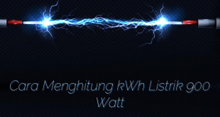 Cara Menghitung kWh Listrik 900 Watt