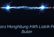 Cara Menghitung kWh Listrik Per Bulan