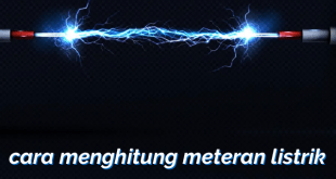 cara menghitung meteran listrik