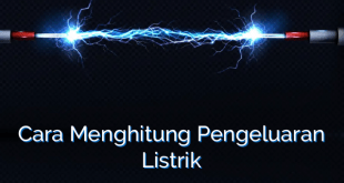 Cara Menghitung Pengeluaran Listrik