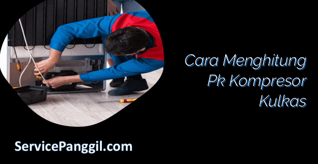 Cara Menghitung Pk Kompresor Kulkas