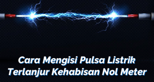 Cara Mengisi Pulsa Listrik Terlanjur Kehabisan Nol Meter