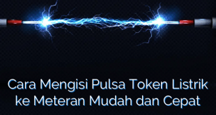 Cara Mengisi Pulsa Token Listrik ke Meteran Mudah dan Cepat