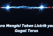 Cara Mengisi Token Listrik yang Gagal Terus