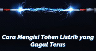 Cara Mengisi Token Listrik yang Gagal Terus