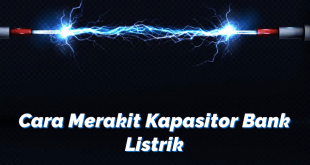 Cara Merakit Kapasitor Bank Listrik