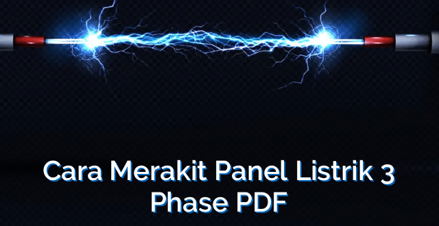 Cara Merakit Panel Listrik 3 Phase PDF