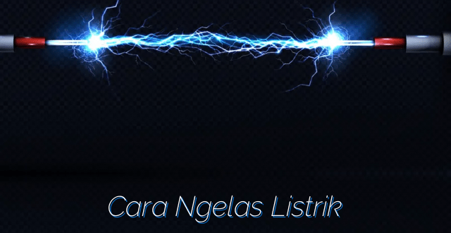 Cara Ngelas Listrik