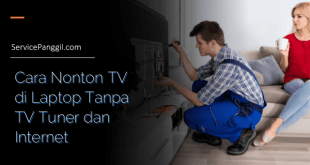 Cara Nonton TV di Laptop Tanpa TV Tuner dan Internet