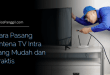 Cara Pasang Antena TV Intra yang Mudah dan Praktis