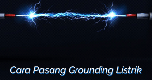 Cara Pasang Grounding Listrik