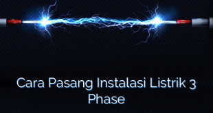 Cara Pasang Instalasi Listrik 3 Phase