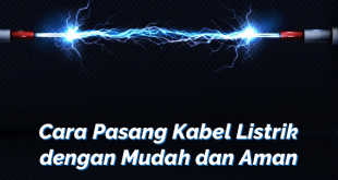 Cara Pasang Kabel Listrik dengan Mudah dan Aman