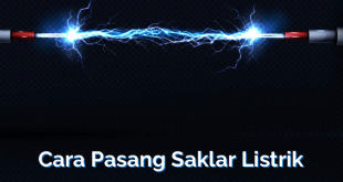 Cara Pasang Saklar Listrik