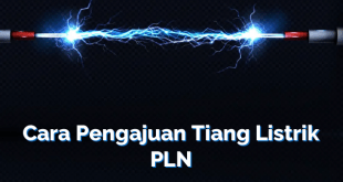 Cara Pengajuan Tiang Listrik PLN