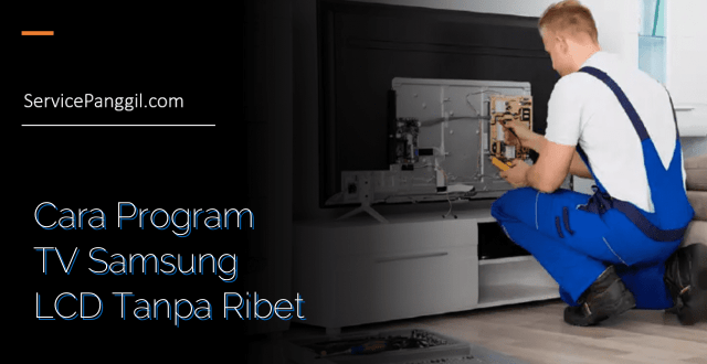 Cara Program TV Samsung LCD Tanpa Ribet