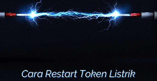 Cara Restart Token Listrik