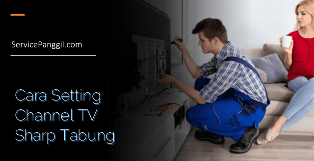 Cara Setting Channel TV Sharp Tabung