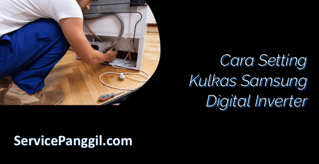 Cara Setting Kulkas Samsung Digital Inverter