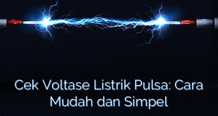 Cek Voltase Listrik Pulsa: Cara Mudah dan Simpel