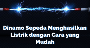 Dinamo Sepeda Menghasilkan Listrik dengan Cara yang Mudah