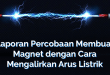 Laporan Percobaan Membuat Magnet dengan Cara Mengalirkan Arus Listrik