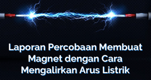 Laporan Percobaan Membuat Magnet dengan Cara Mengalirkan Arus Listrik