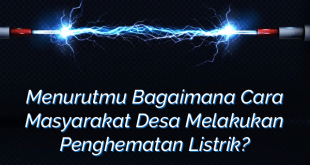 Menurutmu Bagaimana Cara Masyarakat Desa Melakukan Penghematan Listrik?